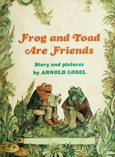 Frog and Toad Are Friends